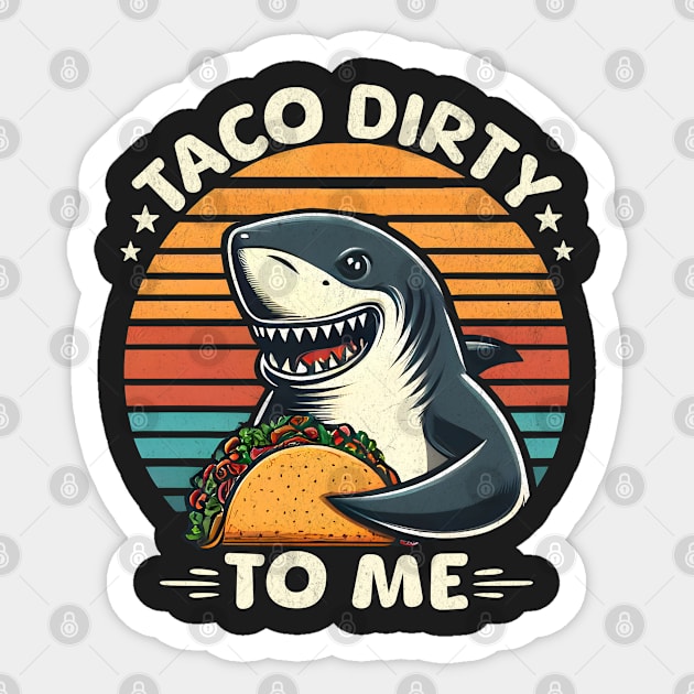 Taco Dirty To Me Sticker by BeanStiks